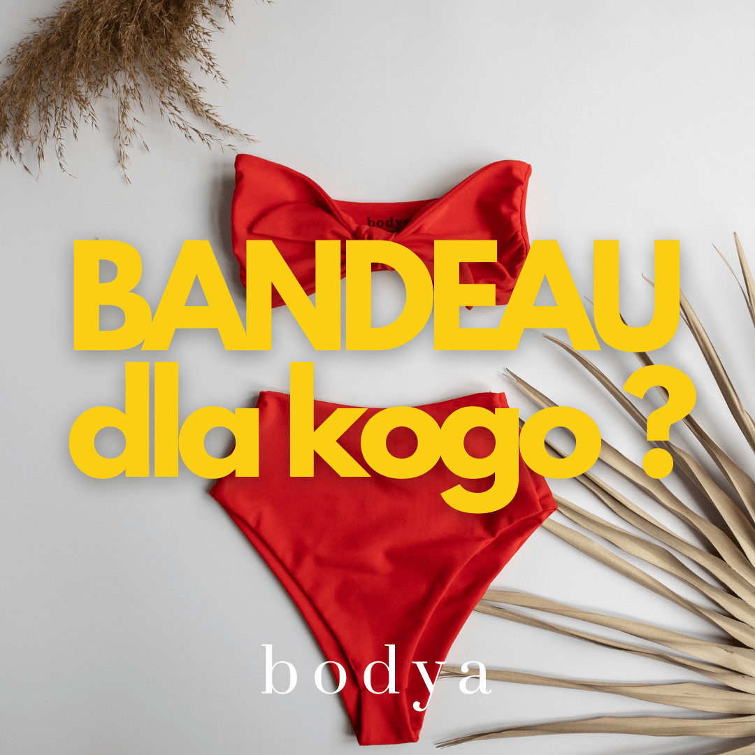 Strój kąpielowy bandeau dla kogo będzie odpowiedni?