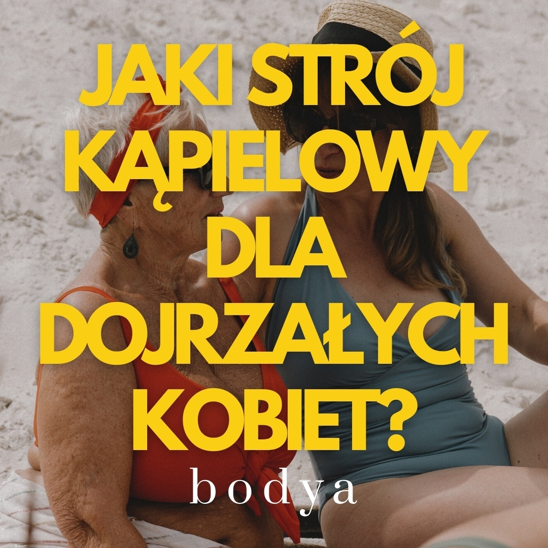 Jaki strój kąpielowy będzie najlepszy dla kobiety dojrzałej?