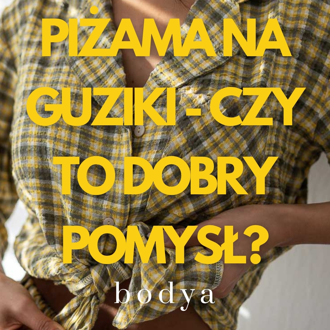 Piżama na guziki — czy to dobry pomysł?