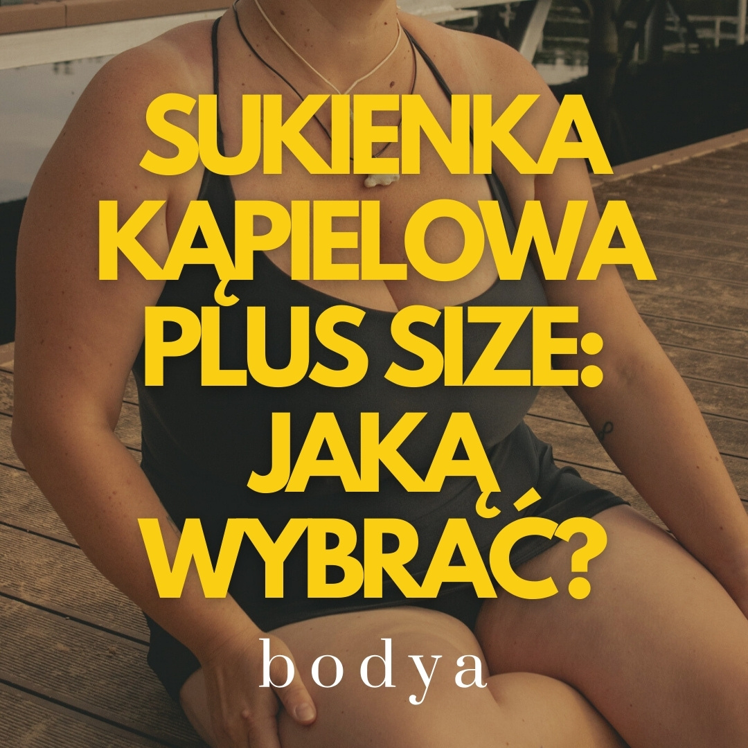 Sukienka kąpielowa plus size - jaką wybrać?