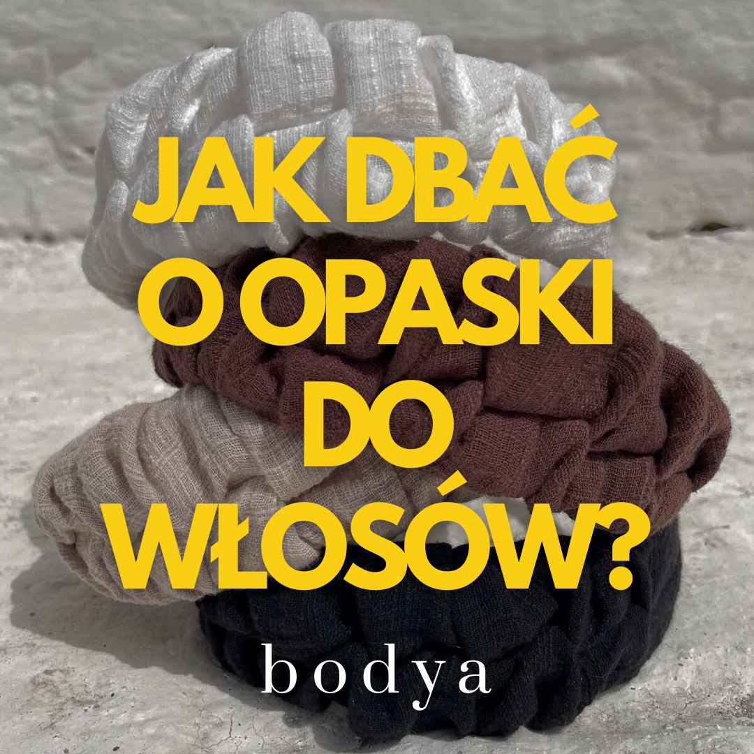 Jak prać i dbać o opaski do włosów? Kompletny przewodnik pielęgnacji 2025