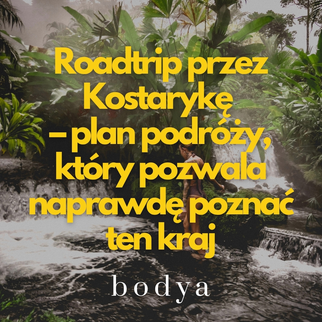 Roadtrip przez Kostarykę – plan podróży, który pozwala naprawdę poznać ten kraj